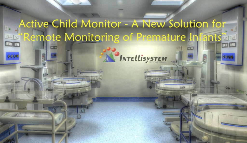 Active Child Monitor – A New Solution for “Remote Monitoring of Premature Infants”